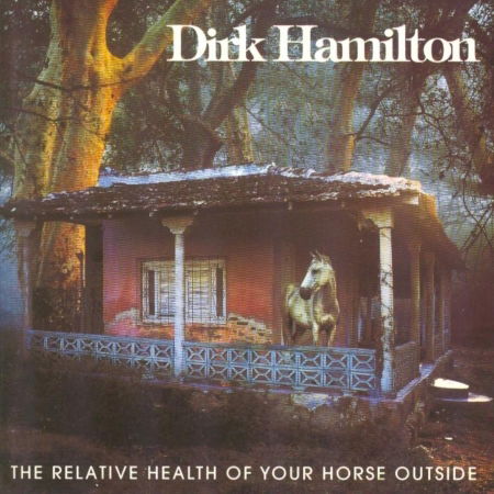 Cover for Dirk Hamilton · The Relative Health Of Your Horse Outside (CD)