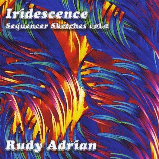 Cover for Rudy Adrian · Iridescence (CD) (2011)
