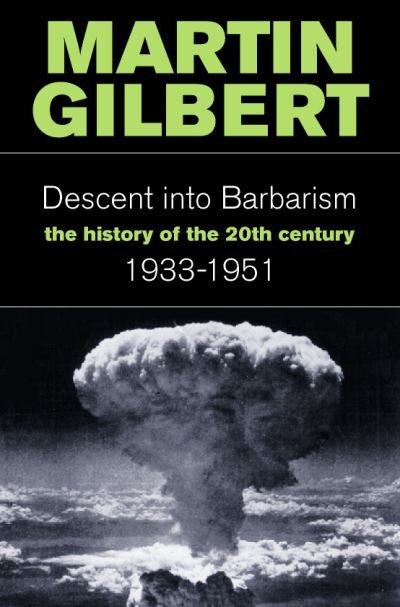 Cover for Martin Gilbert · Descent Into Barbarism: The History of the 20th Century: 1933-1951 (Paperback Bog) (1999)