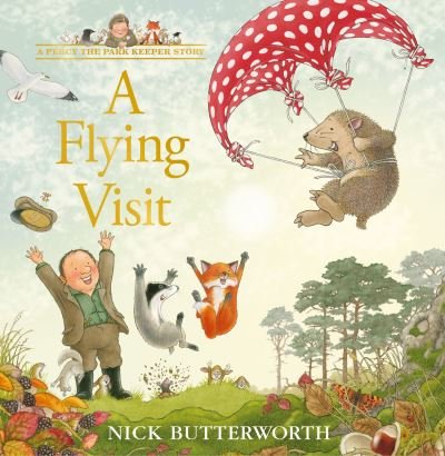 A Flying Visit - A Percy the Park Keeper Story - Nick Butterworth - Książki - HarperCollins Publishers - 9780008455620 - 1 września 2022