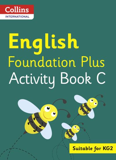 Collins International English Foundation Plus Activity Book C - Collins International Foundation - Fiona Macgregor - Livros - HarperCollins Publishers - 9780008468620 - 16 de setembro de 2021