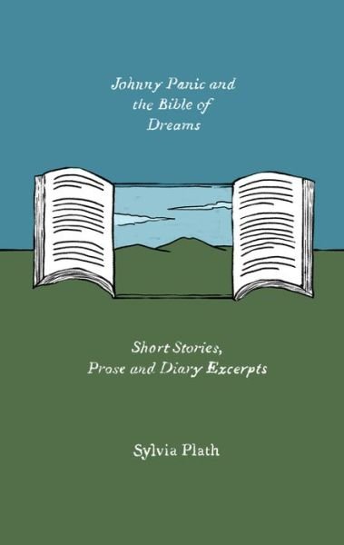Cover for Sylvia Plath · Johnny Panic and the Bible of Dreams: Short Stories, Prose, and Diary Excerpts - Harper Perennial Olive Editions (Pocketbok) (2022)
