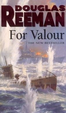 Cover for Douglas Reeman · For Valour: an all-guns-blazing naval action thriller set at the height of WW2 from Douglas Reeman, the all-time bestselling master storyteller of the sea (Paperback Bog) (2001)