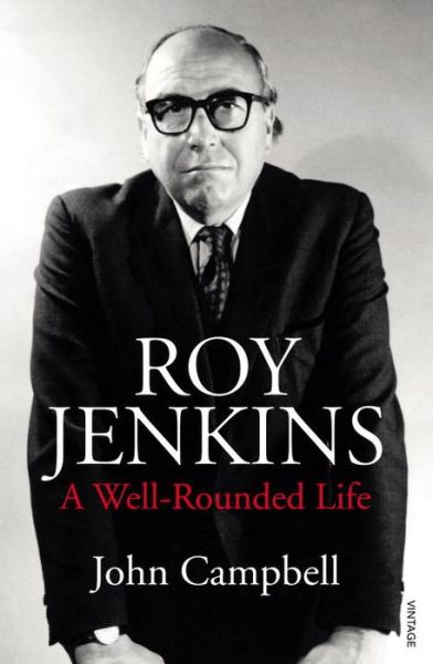 Roy Jenkins - John Campbell - Bøker - Vintage Publishing - 9780099532620 - 4. juni 2015