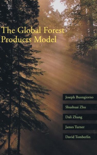 Cover for Buongiorno, Joseph (University of Wisconsin, Madison, USA) · The Global Forest Products Model: Structure, Estimation, and Applications (Hardcover bog) (2003)