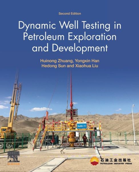 Dynamic Well Testing in Petroleum Exploration and Development - Zhuang, Huinong (Langfang Branch of Research Institute of Petroleum Exploration and Development, CNPC) - Kirjat - Elsevier Science Publishing Co Inc - 9780128191620 - tiistai 12. toukokuuta 2020