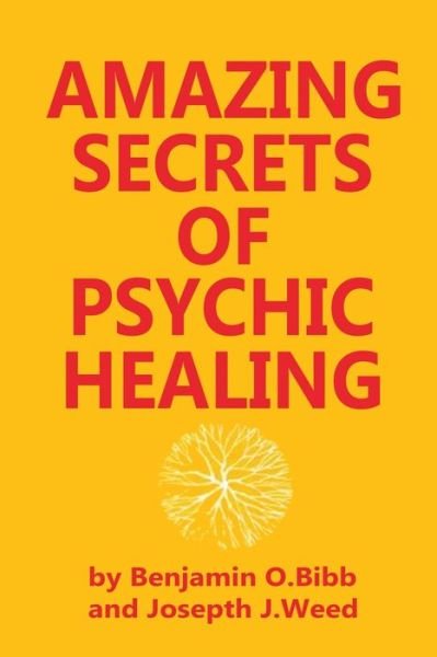 Cover for Bibb Benjamin O. Bibb · Amazing Secrets of Psychic Healing (Paperback Book) (1980)