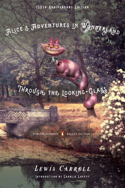 Alice's Adventures in Wonderland and Through the Looking-Glass - Lewis Carroll - Bücher - Penguin Books Ltd - 9780143107620 - 3. September 2015