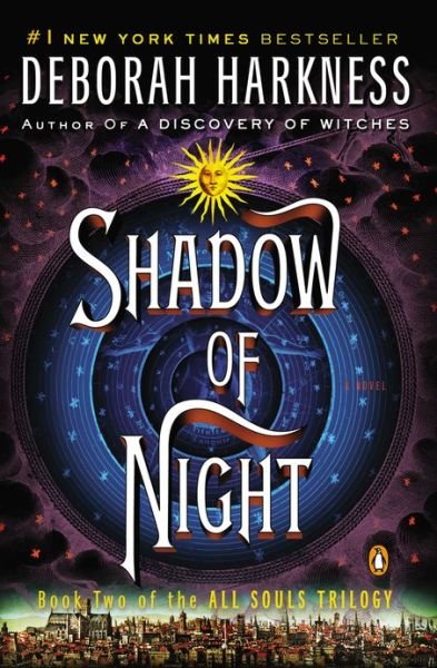 Shadow of Night: A Novel - All Souls Series - Deborah Harkness - Kirjat - Penguin Publishing Group - 9780143123620 - tiistai 28. toukokuuta 2013