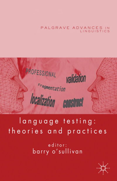 Cover for Barry O'Sullivan · Language Testing: Theories and Practices - Palgrave Advances in Language and Linguistics (Hardcover Book) (2011)
