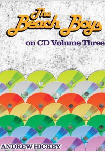 Cover for Andrew Hickey · The Beach Boys on CD vol 3 (Hardcover Book) (2017)