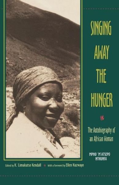 Singing Away the Hunger : the Autobiography of an African Woman - Mpho 'm'atsepo Nthunya - Boeken - Indiana University Press - 9780253211620 - 22 oktober 1997