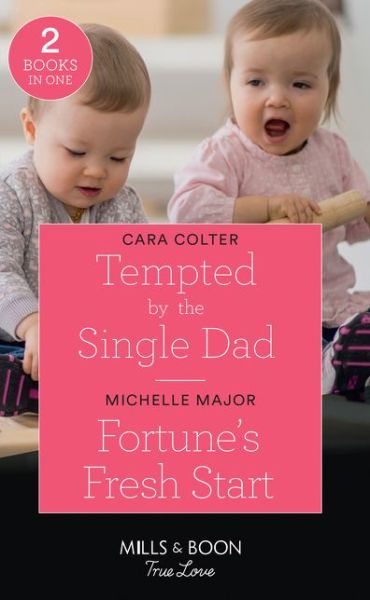 Cover for Cara Colter · Tempted By The Single Dad / Fortune's Fresh Start: Tempted by the Single Dad / Fortune's Fresh Start (the Fortunes of Texas: Rambling Rose) (Pocketbok) (2019)