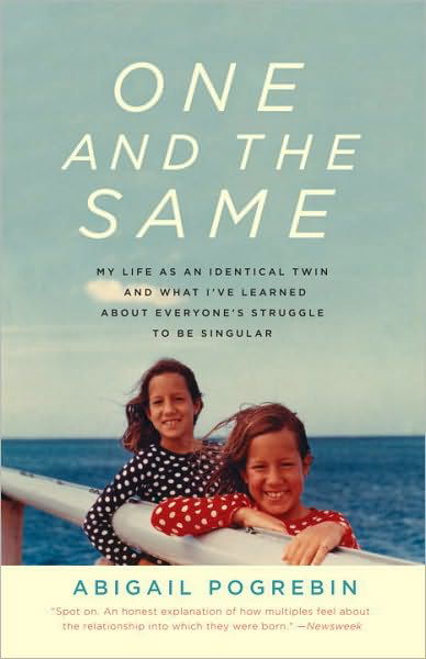 Cover for Abigail Pogrebin · One and the Same: My Life as an Identical Twin and What I've Learned About Everyone's Struggle to Be Singular (Paperback Book) (2010)