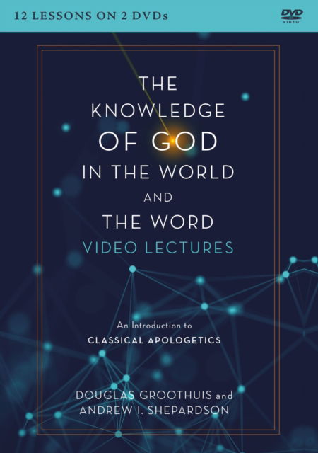 Cover for Douglas Groothuis · The Knowledge of God in the World and the Word Video Lectures: An Introduction to Classical Apologetics (DVD) (2023)