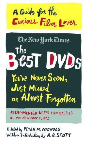 The Best Dvds You've Never Seen, Just Missed or Almost Forgotten: a Guide for the Curious Film Lover - Dave Kehr - Books - St. Martin's Griffin - 9780312343620 - October 1, 2005