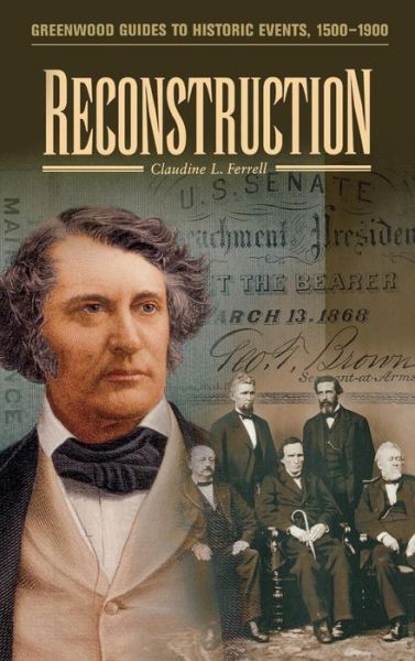 Cover for Claudine L. Ferrell · Reconstruction - Greenwood Guides to Historic Events 1500-1900 (Hardcover Book) (2003)