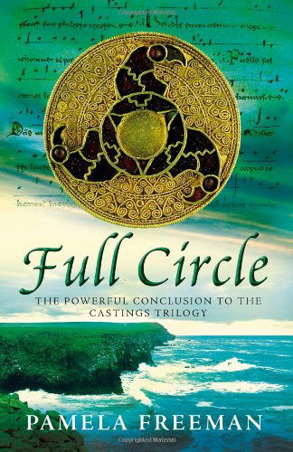 Full Circle (The Castings Trilogy) - Pamela Freeman - Książki - Orbit - 9780316035620 - 1 listopada 2009