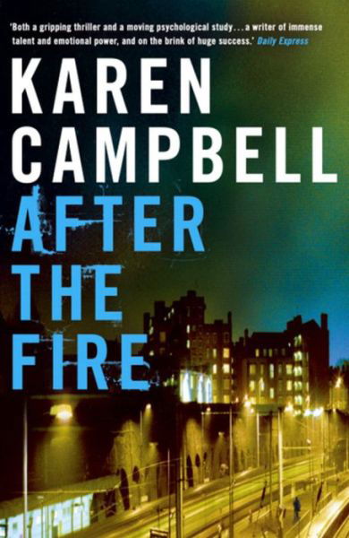 After the Fire - Karen Campbell - Bücher - Hodder & Stoughton - 9780340935620 - 18. Februar 2010