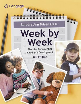 Week by Week: Plans for Documenting Children's Development - Nilsen, Barbara Ann (Ed.D, Broome Community College) - Books - Cengage Learning, Inc - 9780357625620 - June 17, 2022
