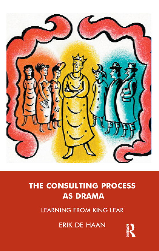 Cover for Erik De Haan · The Consulting Process as Drama: Learning from King Lear (Hardcover Book) (2019)