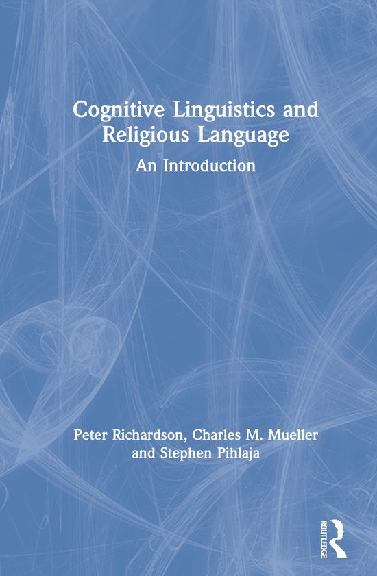 Cover for Peter Richardson · Cognitive Linguistics and Religious Language: An Introduction (Inbunden Bok) (2021)