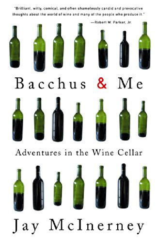 Cover for Jay Mcinerney · Bacchus and Me: Adventures in the Wine Cellar (Paperback Book) (2002)