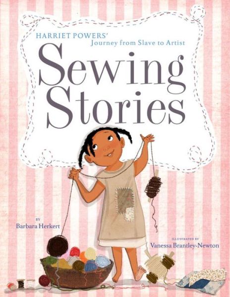 Cover for Barbara Herkert · Sewing Stories: Harriet Powers' Journey from Slave to Artist (Hardcover Book) (2015)