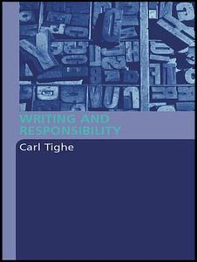 Cover for Carl Tighe · Writing and Responsibility (Hardcover Book) (2004)