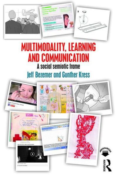 Multimodality, Learning and Communication: A social semiotic frame - Bezemer, Jeff (Institute of Education, UK) - Boeken - Taylor & Francis Ltd - 9780415709620 - 18 november 2015