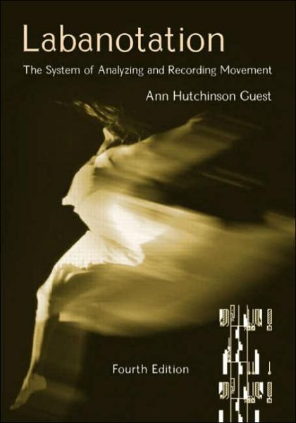 Cover for Ann Hutchinson Guest · Labanotation: The System of Analyzing and Recording Movement (Taschenbuch) (2005)