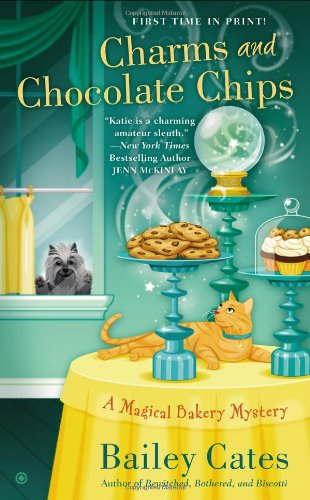 Cover for Bailey Cates · Charms and Chocolate Chips: A Magical Bakery Mystery - A Magical Bakery Mystery (Paperback Book) (2013)