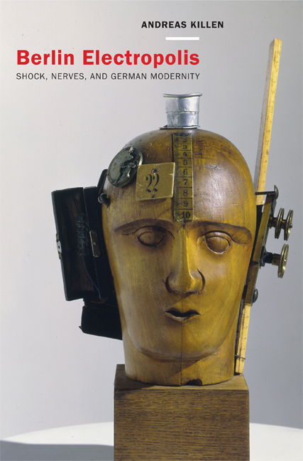 Cover for Andreas Killen · Berlin Electropolis: Shock, Nerves, and German Modernity - Weimar &amp; Now: German Cultural Criticism (Hardcover Book) (2006)