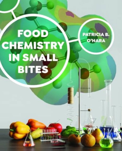 Food Chemistry in Small Bites - Patricia B O'Hara - Böcker - University of California Press - 9780520397620 - 13 maj 2025