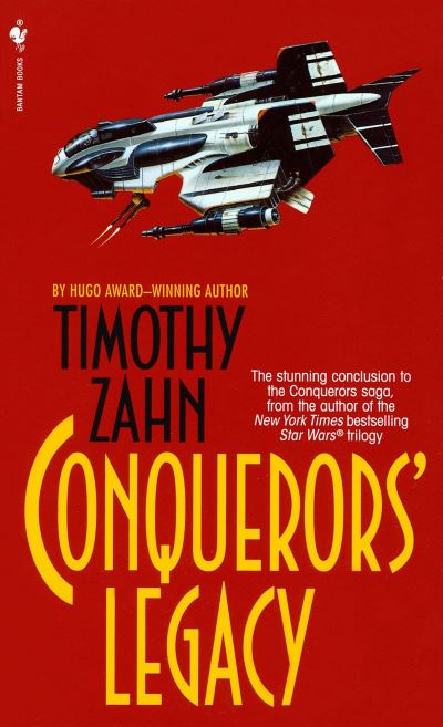 Conquerors' Legacy (The Conquerors Saga, Book Three) - Theodor Zahn - Książki - Spectra - 9780553575620 - 1 czerwca 1996