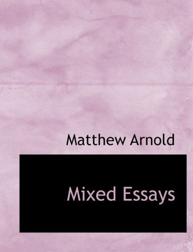 Cover for Matthew Arnold · Mixed Essays (Hardcover Book) [Large Print, Lrg edition] (2008)