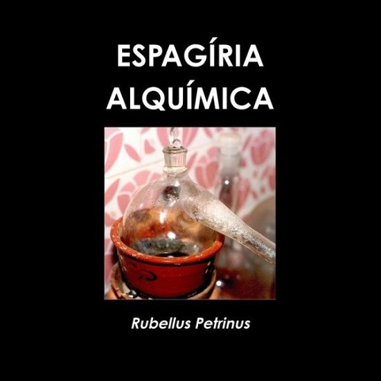 Cover for Rubellus Petrinus · Espagiria Alquimica (Bog) (2010)