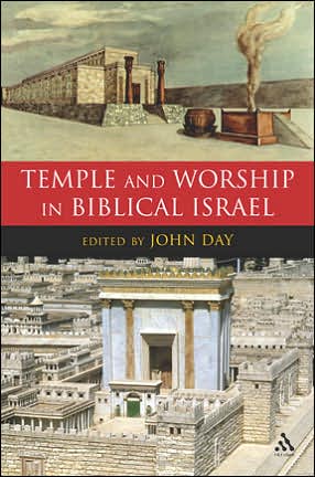 Cover for John Day · Temple and Worship in Biblical Israel - The Library of Hebrew Bible / Old Testament Studies (Hardcover Book) (2005)