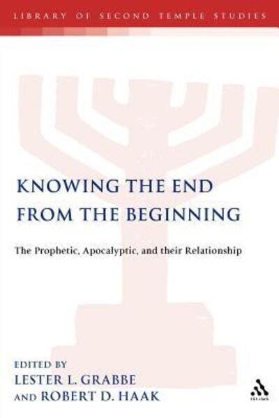 Cover for Lester L. Grabbe · Knowing the End from the Beginning: the Prophetic, the Apocalyptic and Their Relationship - Journal for the Study of the Pseudepigrapha Supplement S. (Paperback Book) [New edition] (2004)