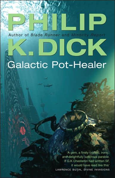 Cover for Philip K Dick · Galactic Pot-Healer - Gollancz S.F. (Paperback Book) (2005)