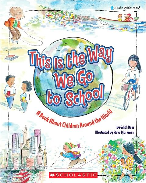 This is the Way We Go to School: a Book About Children Around the World - Edith Baer - Bøker - Scholastic - 9780590431620 - 1. august 1992