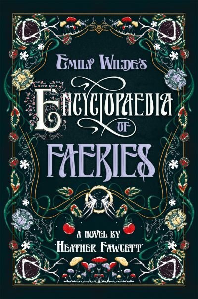 Cover for Heather Fawcett · Emily Wilde's Encyclopaedia of Faeries: Book One of the Emily Wilde Series - Emily Wilde (Taschenbuch) (2023)
