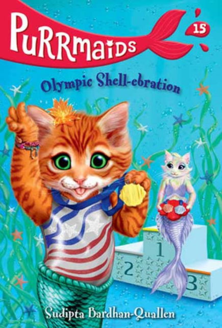 Purrmaids #15: Olympic Shell-ebration - Sudipta Bardhan-Quallen - Bøger - Random House USA Inc - 9780593807620 - 9. juli 2024