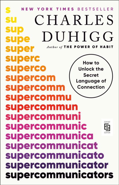 Cover for Charles Duhigg · Supercommunicators: How to Unlock the Secret Language of Connection (Paperback Book) (2025)