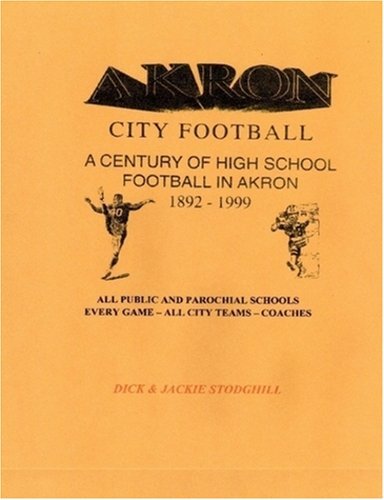 Cover for Dick &amp; Jackie Stodghill · Akron High School Football (Taschenbuch) (2008)