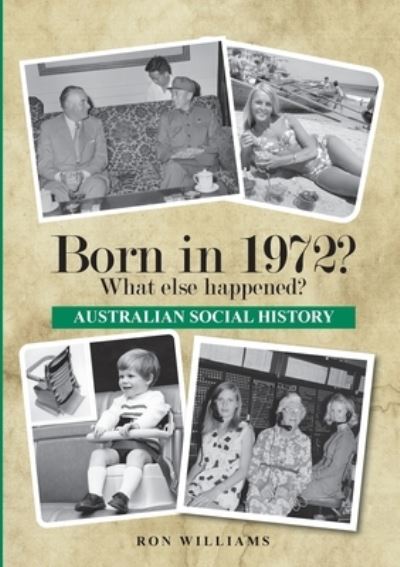 Born in 1972? - Ron Williams - Books - Boom Books - 9780645182620 - December 23, 2021