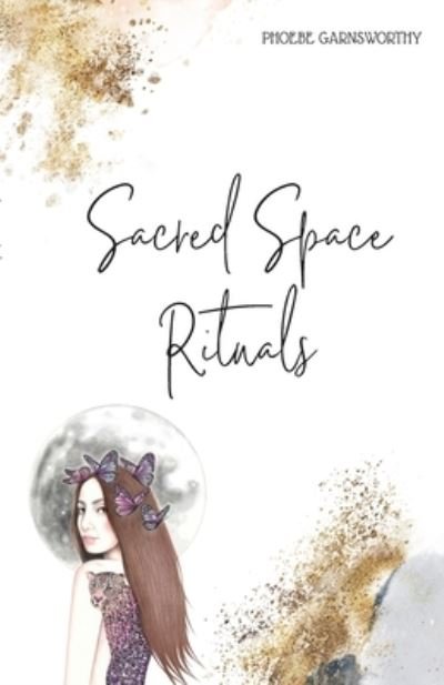 Cover for Phoebe Garnsworthy · Sacred Space Rituals (Paperback Book) (2020)