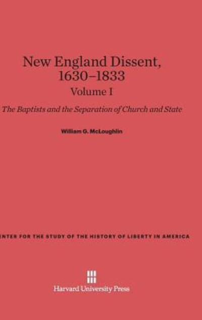 New England Dissent, 1630-1833, Volume I - William G. McLoughlin - Książki - Harvard University Press - 9780674368620 - 5 lutego 1971