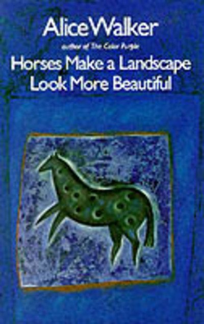 Cover for Alice Walker · Horses Make a Landscape Look More Beautiful (Paperback Bog) (1985)