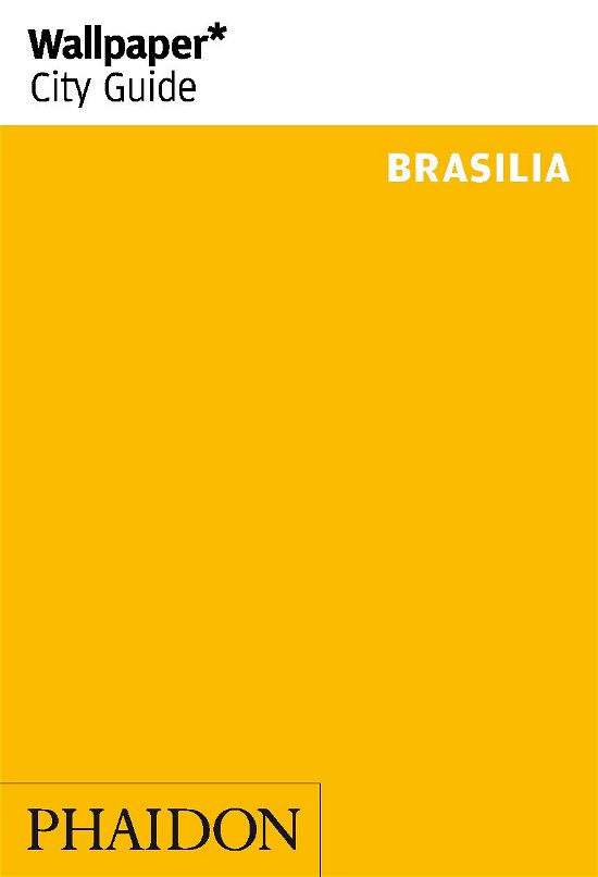 Wallpaper City Guide: Brasilia - Phaidon - Books - Phaidon - 9780714862620 - November 5, 2011